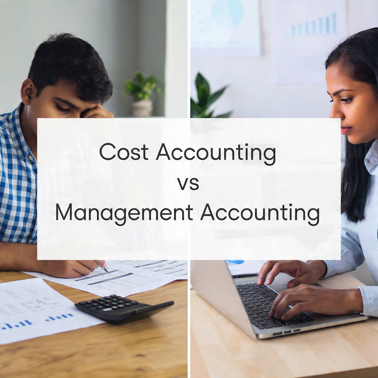 Cost Accounting vs Management Accounting